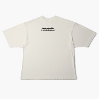 Nome do produto Seguro de Vida é um ato de amor (Oversized)