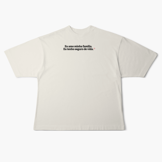 Nome do produto Eu amo minha família. Eu tenho Seguro de Vida (Oversized)