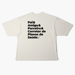 Nome do produto Corretor de Planos de Saúde - Pai, Amigo e Parceiro (Oversized)