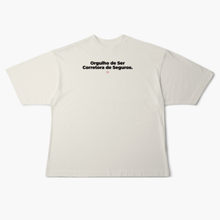 Nome do produto Orgulho de ser Corretora de Seguros (Oversized)
