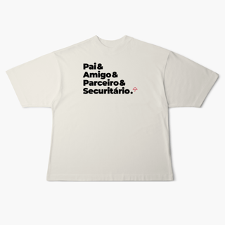 Nome do produto Securitário - Pai, Amigo e Parceiro (Oversized)