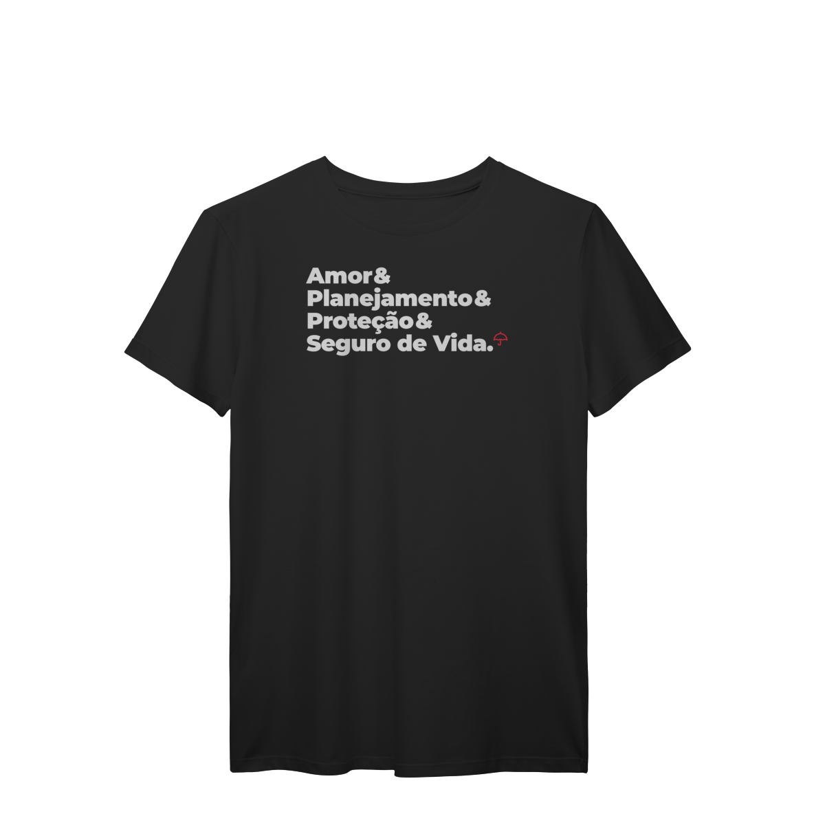 Nome do produto: Seguro de Vida - Amor, Planejamento e Proteção (T-Shirt Prime)