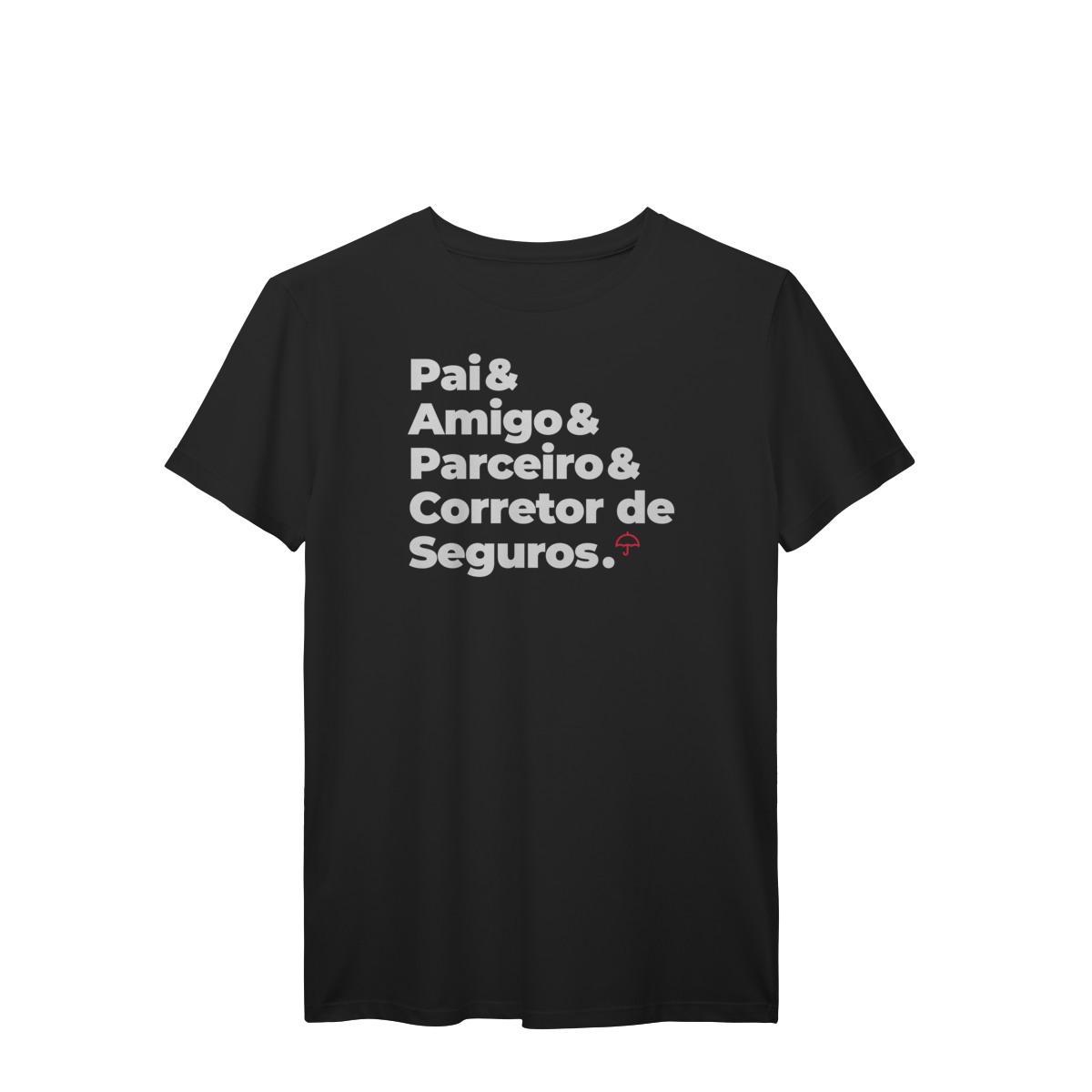Nome do produto: Corretor de Seguros - Pai, Amigo e Parceiro (T-Shirt Prime)