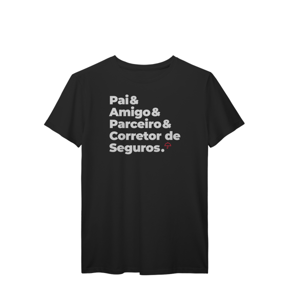 Corretor de Seguros - Pai, Amigo e Parceiro (T-Shirt Prime)