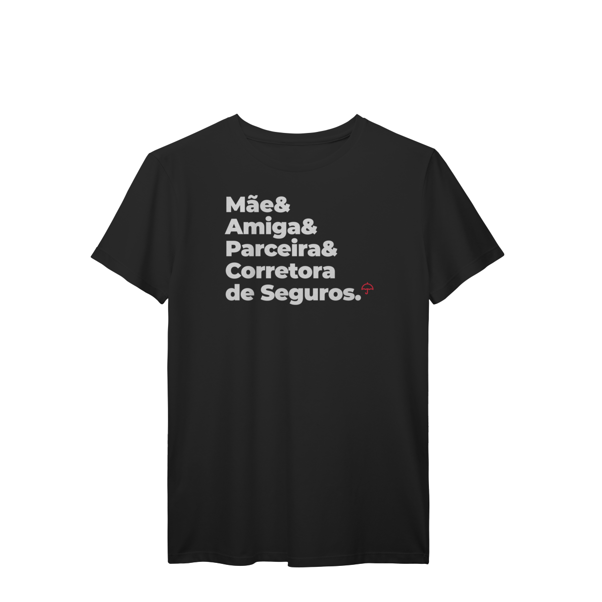 Nome do produto: Corretora de Seguros - Mãe, Amiga e Parceira (T-Shirt Prime)