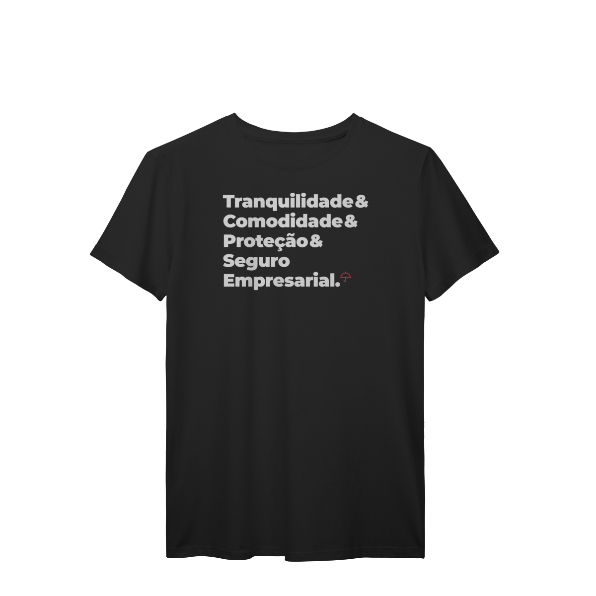 Nome do produto: Seguro Empresarial - Tranquilidade, Comodidade e Proteção (T-Shirt Prime)
