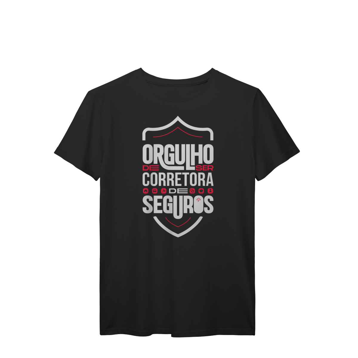 Nome do produto: Orgulho de Ser Corretora de Seguros (T-Shirt Prime)
