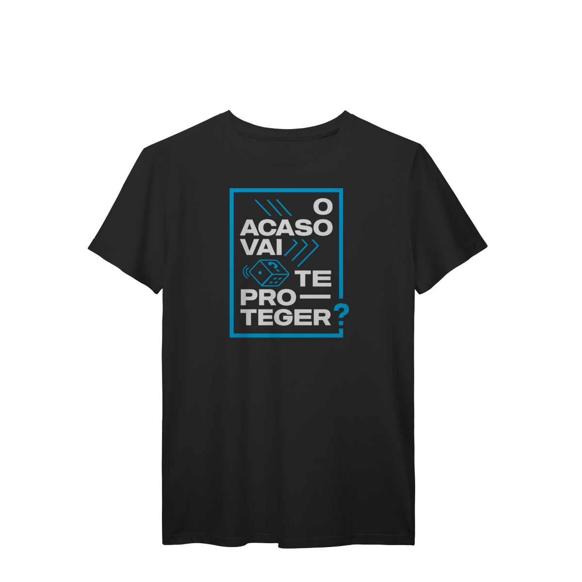 Nome do produto: O Acaso Vai Te Proteger? (T-Shirt Prime)