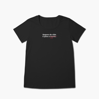 Seguro de vida é pra vida (Baby Long Prime)