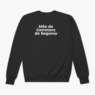 Mãe de Corretora de Seguros (Moletom Prime)