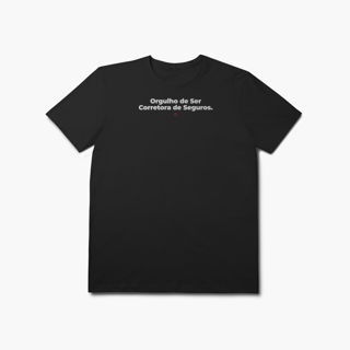 Orgulho de ser Corretora de Seguros (T-Shirt Prime)