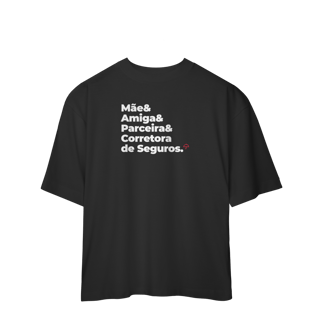 Nome do produto Corretora de Seguros - Mãe, Amiga e Parceira (Oversized)