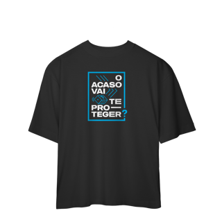 Nome do produto O Acaso Vai Te Proteger? (Oversized)