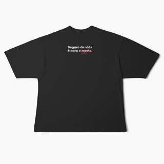 Nome do produto Seguro de vida é pra vida (Oversized)