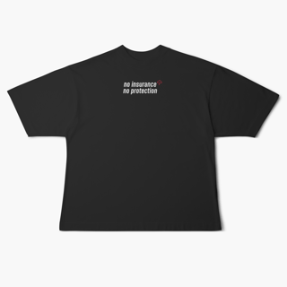 Nome do produto No Insurance, No Protection. (Oversized)