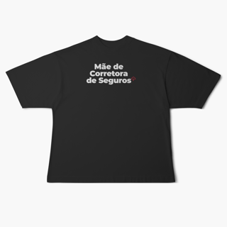Nome do produto Mãe de Corretora de Seguros (Oversized)
