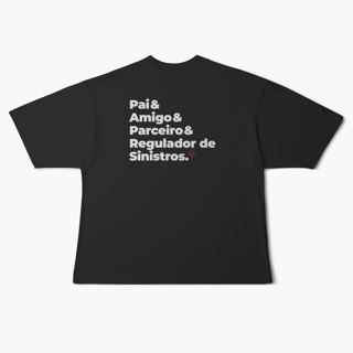 Nome do produto Regulador de Sinistros - Pai, Amigo e Parceiro (Oversized)
