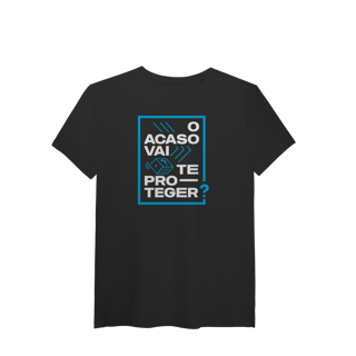 Nome do produto O Acaso Vai Te Proteger? (T-Shirt Algodão Pima)