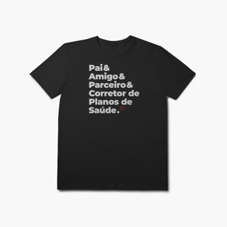 Nome do produto Corretor de Planos de Saúde - Pai, Amigo e Parceiro (T-Shirt Prime)