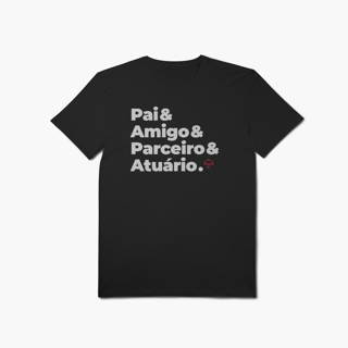 Nome do produto Atuário - Pai, Amigo e Parceiro (T-Shirt Algodão Pima)