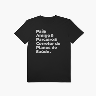 Nome do produto Corretor de Planos de Saúde - Pai, Amigo e Parceiro (T-Shirt Algodão Pima)