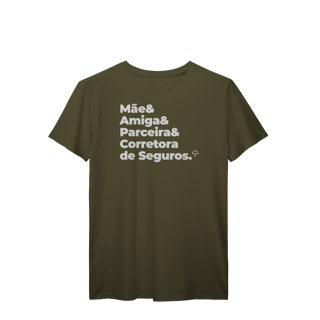 Nome do produto Corretora de Seguros - Mãe, Amiga e Parceira (T-Shirt Prime)