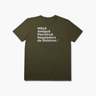 Nome do produto Reguladora de Sinistros - Mãe, Amiga e Parceira (T-Shirt Prime)
