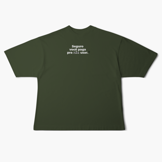 Nome do produto Seguro você paga para usar (Oversized)