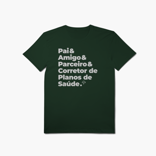 Nome do produto Corretor de Planos de Saúde - Pai, Amigo e Parceiro (T-Shirt Algodão Pima)