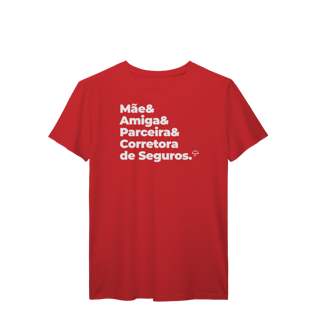 Nome do produto Corretora de Seguros - Mãe, Amiga e Parceira (T-Shirt Prime)