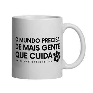 Caneca O mundo precisa de mais gente que cuida