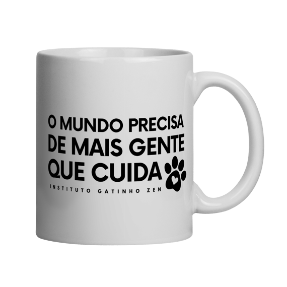 Caneca O mundo precisa de mais gente que cuida