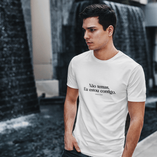 Não temas. Eu estou contigo.