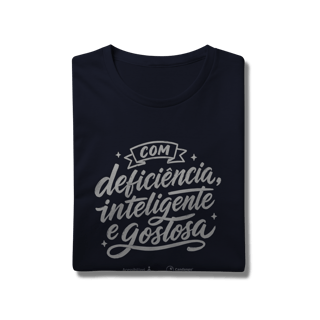Nome do produto Camiseta – Com Deficiência, Inteligente e Gostosa [Acessibilizei + Candango]