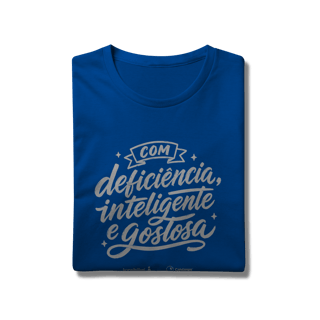 Nome do produto Camiseta – Com Deficiência, Inteligente e Gostosa [Acessibilizei + Candango]