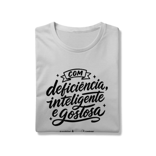 Nome do produto Camiseta – Com Deficiência, Inteligente e Gostosa [Acessibilizei + Candango]