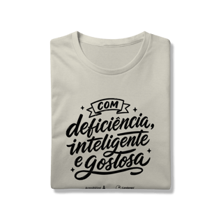 Nome do produto Camiseta – Com Deficiência, Inteligente e Gostosa [Acessibilizei + Candango]