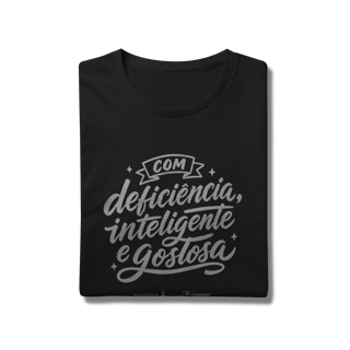 Nome do produto Camiseta – Com Deficiência, Inteligente e Gostosa [Acessibilizei + Candango]