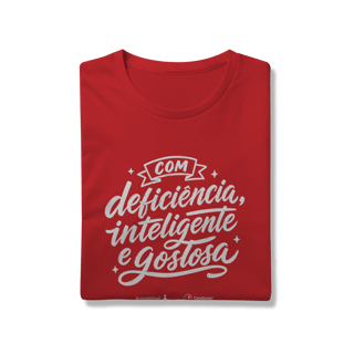 Nome do produto Camiseta – Com Deficiência, Inteligente e Gostosa [Acessibilizei + Candango]