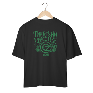 Camiseta Oversized - There's No Place Like Oz