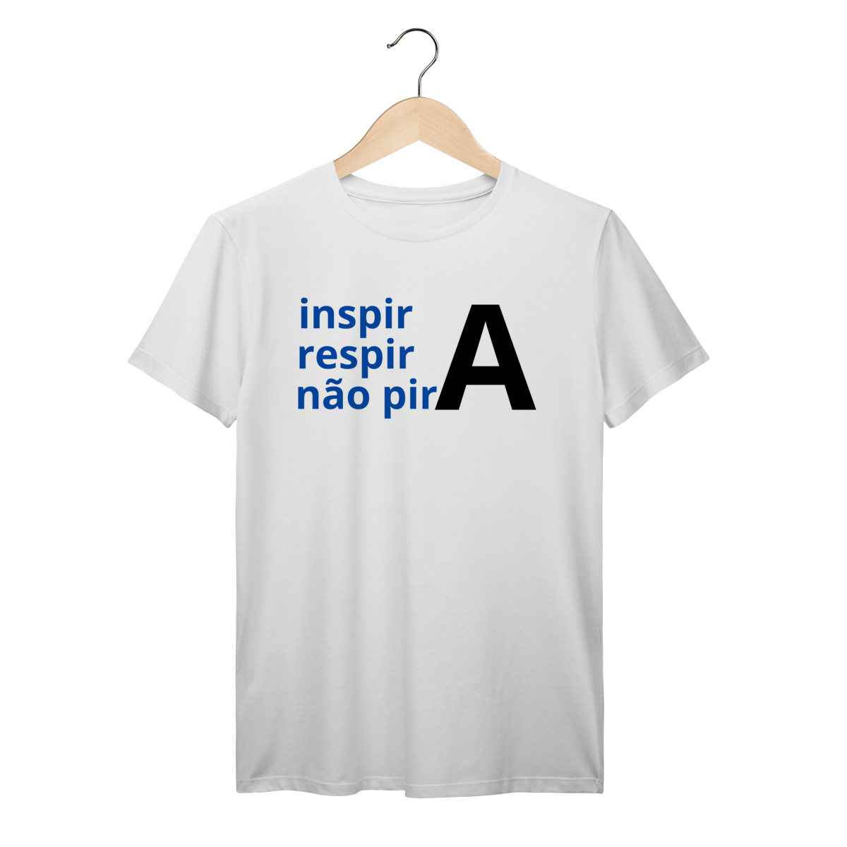 Camiseta Prime Letra Unica Mensagem Inspira Respira Não Pira