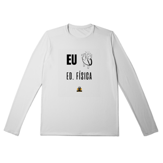 Nome do produto Camisa Manga Longa Sport Eu <3 Ed. Física