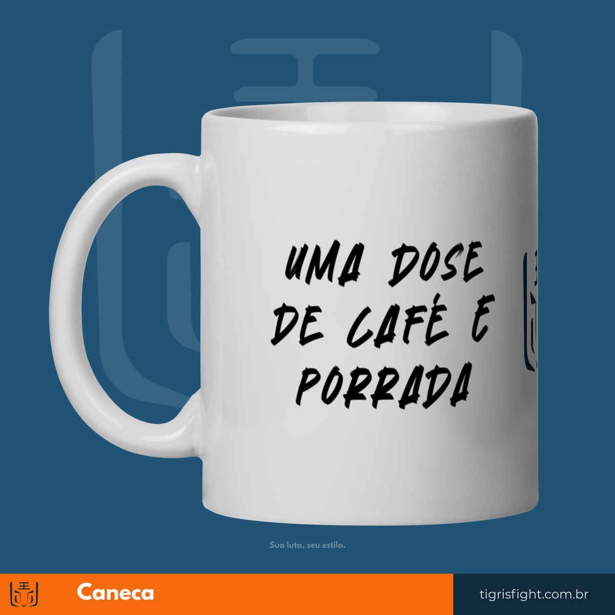 Nome do produto: Caneca Uma dose de Café e porrada