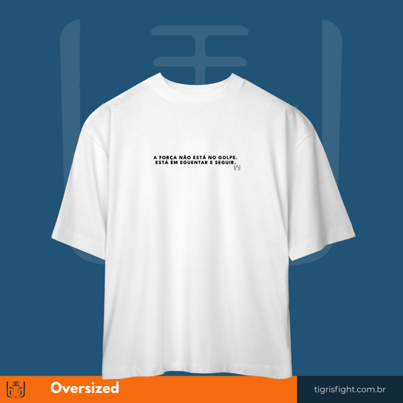 Oversized Aguentar e Seguir