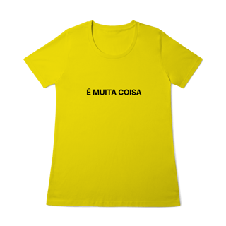 Nome do produto É Muita Coisa | Camiseta Baby Long Quality