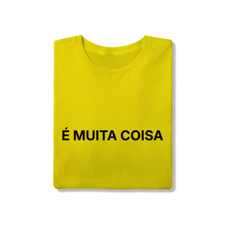 Nome do produto É Muita Coisa | Camiseta Quality