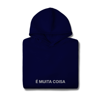 Nome do produto É Muita Coisa | Moletom Prime Canguru