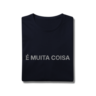 Nome do produto É Muita Coisa | Camiseta Prime