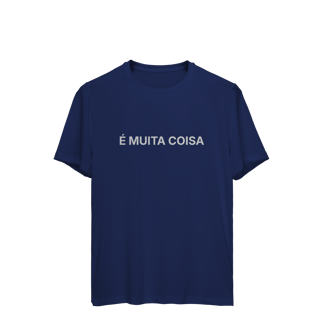 Nome do produto É Muita Coisa | Camiseta Sport Dry UV