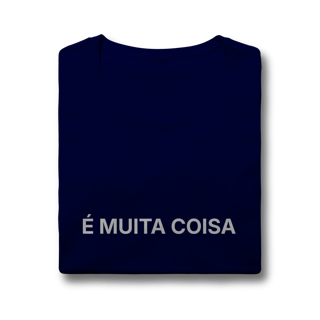 Nome do produto É Muita Coisa | Camiseta Baby Long Quality